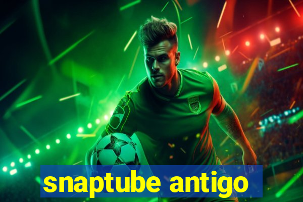 snaptube antigo