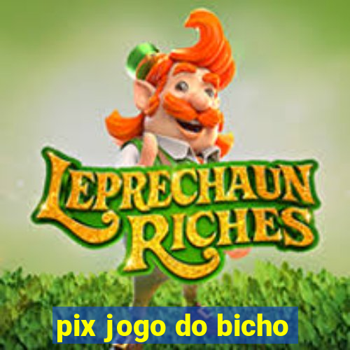 pix jogo do bicho