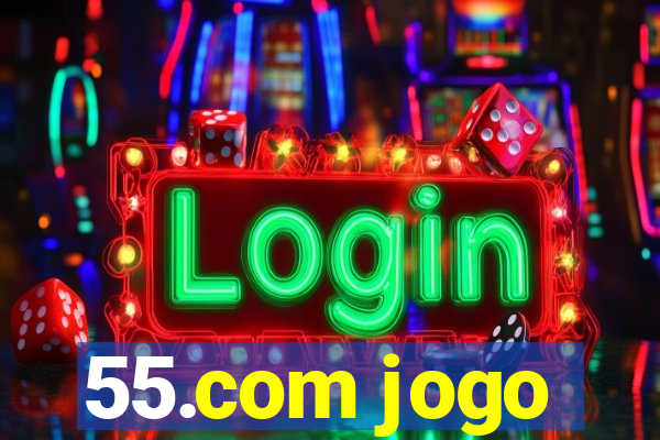 55.com jogo