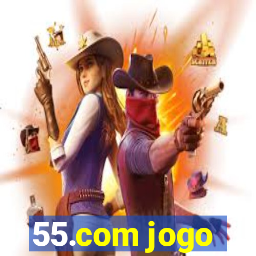 55.com jogo