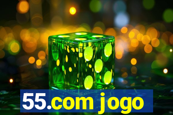 55.com jogo