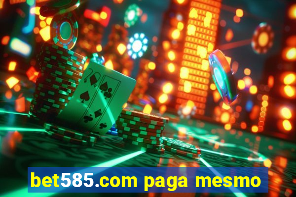 bet585.com paga mesmo