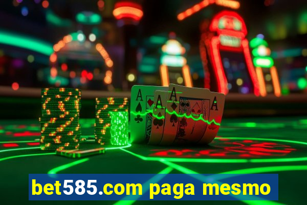 bet585.com paga mesmo