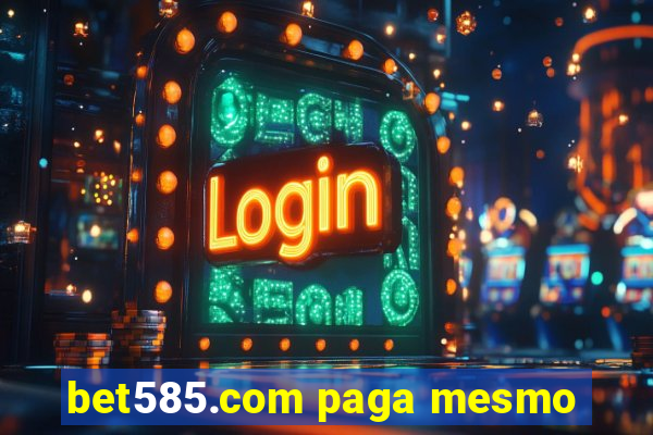 bet585.com paga mesmo