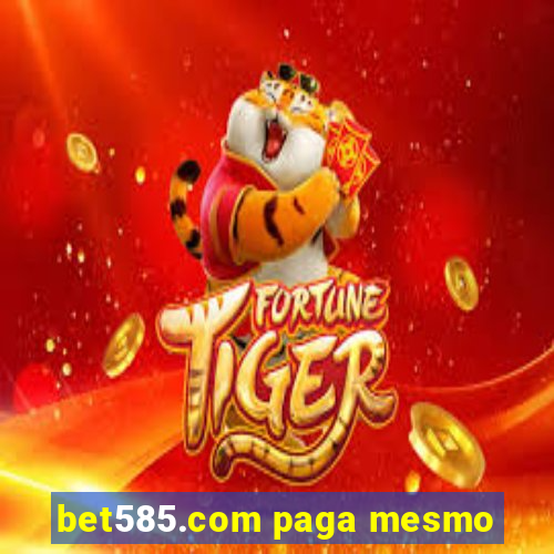 bet585.com paga mesmo