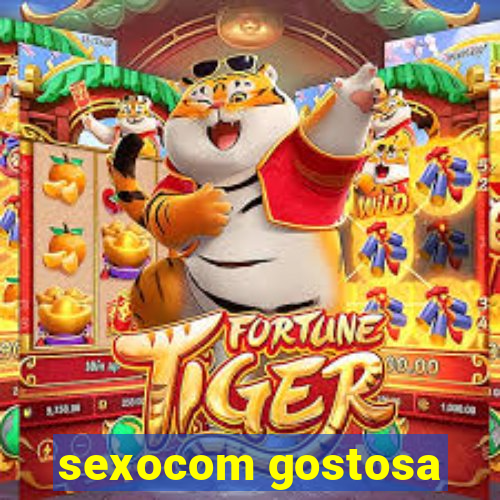 sexocom gostosa