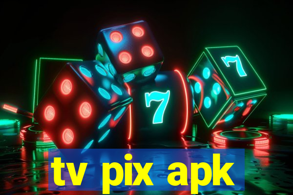 tv pix apk