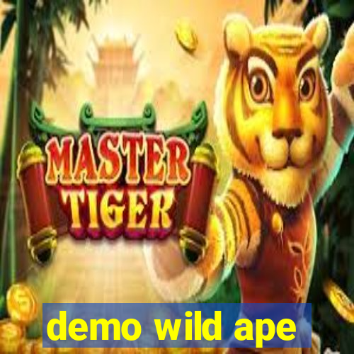 demo wild ape