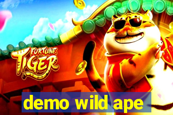 demo wild ape