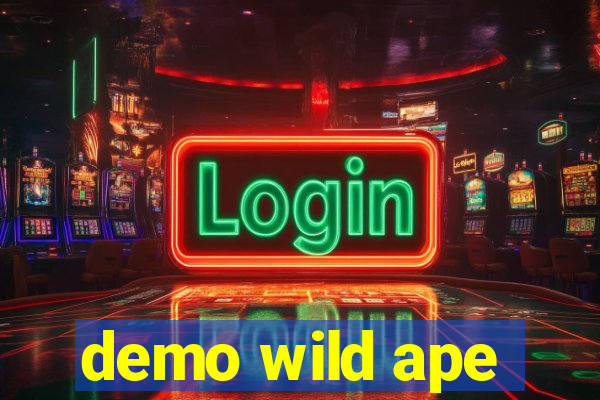 demo wild ape