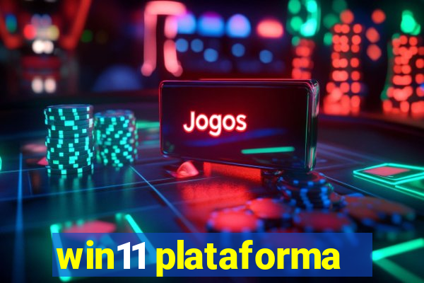 win11 plataforma