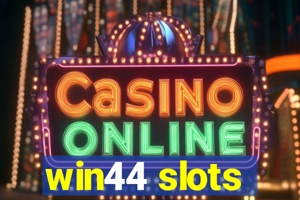 win44 slots