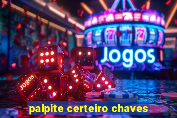 palpite certeiro chaves