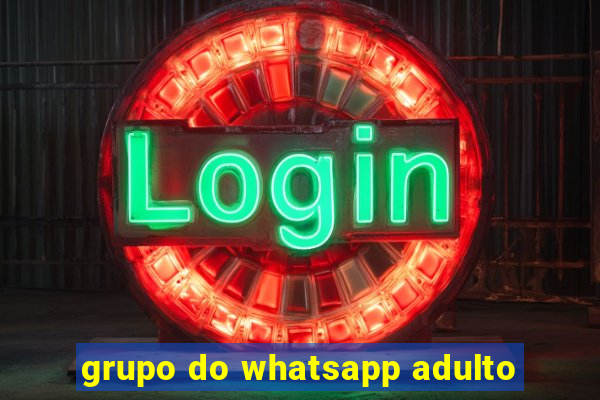 grupo do whatsapp adulto