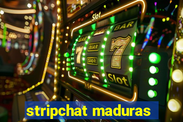 stripchat maduras