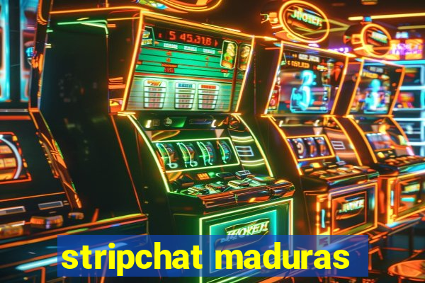 stripchat maduras