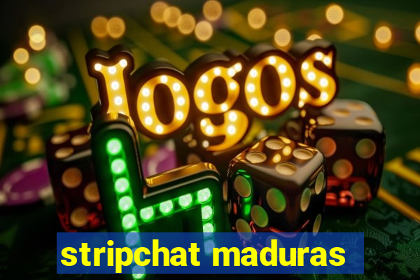 stripchat maduras