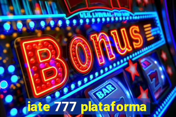 iate 777 plataforma