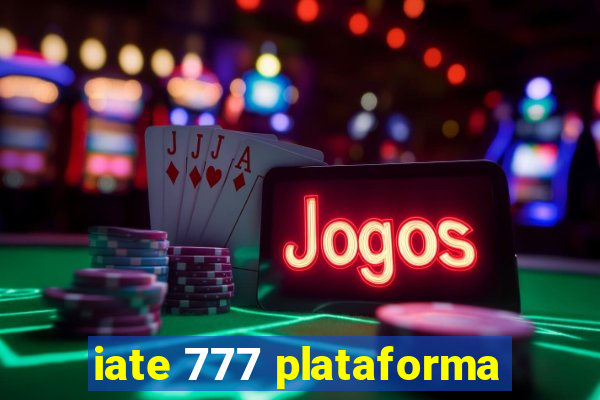 iate 777 plataforma