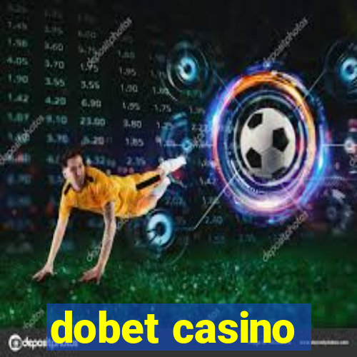 dobet casino