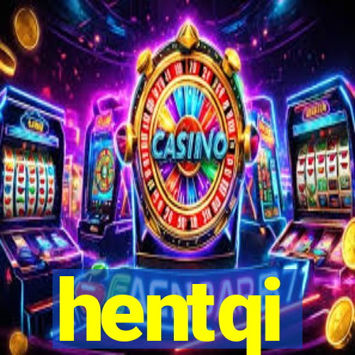 hentqi