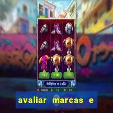 avaliar marcas e ganhar dinheiro