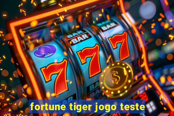 fortune tiger jogo teste