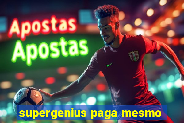 supergenius paga mesmo