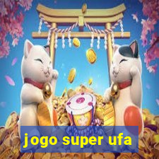 jogo super ufa