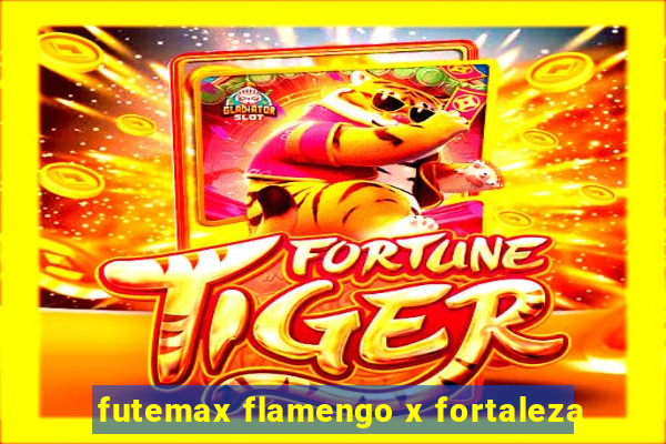 futemax flamengo x fortaleza