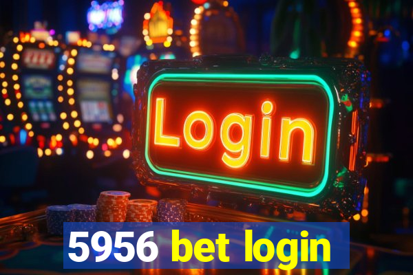 5956 bet login