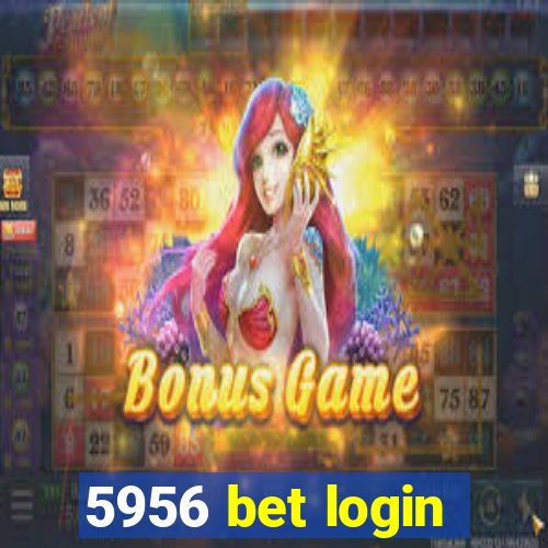 5956 bet login