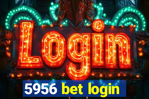 5956 bet login