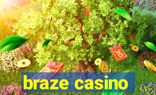 braze casino