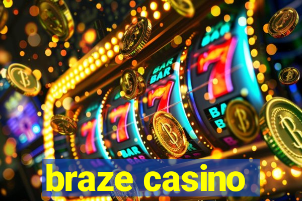 braze casino