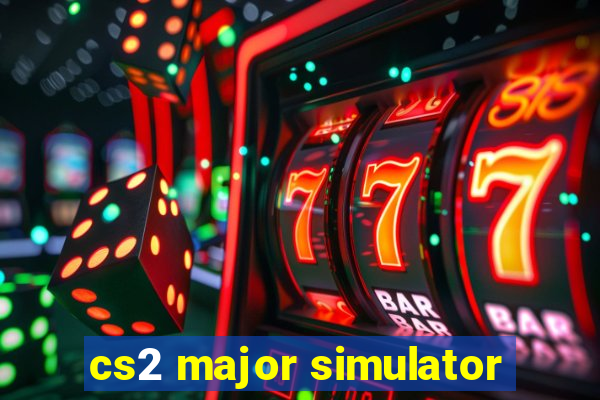 cs2 major simulator