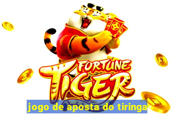 jogo de aposta do tiringa