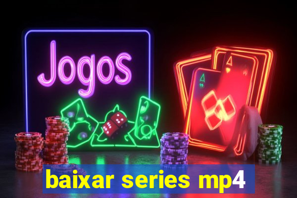 baixar series mp4