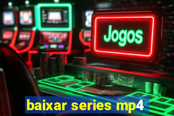 baixar series mp4