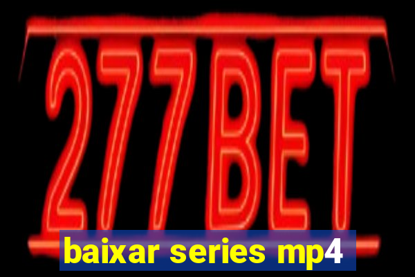 baixar series mp4