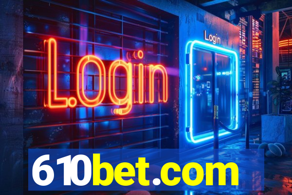 610bet.com