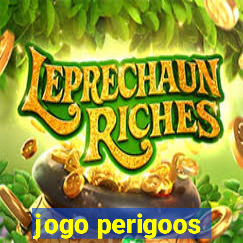 jogo perigoos