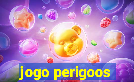 jogo perigoos