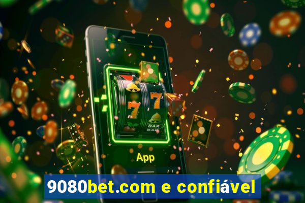 9080bet.com e confiável