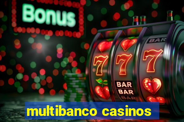 multibanco casinos