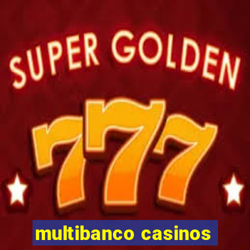 multibanco casinos