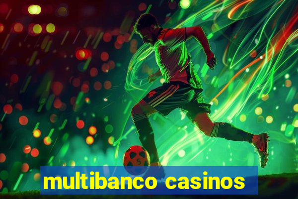 multibanco casinos