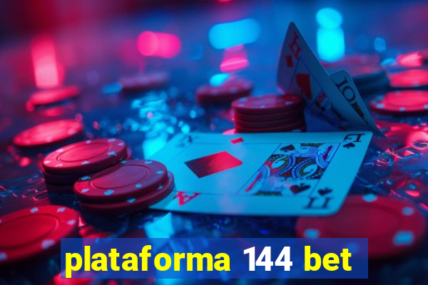 plataforma 144 bet