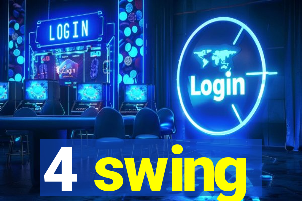 4 swing