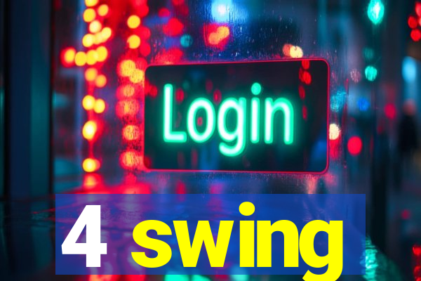 4 swing